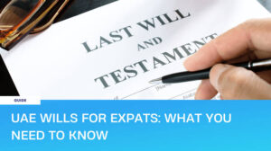 Wills and Foundation UAE: Complete Guide for Expats | Klay Counsultants